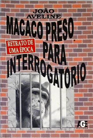 Macaco Preso Para Interrogatório