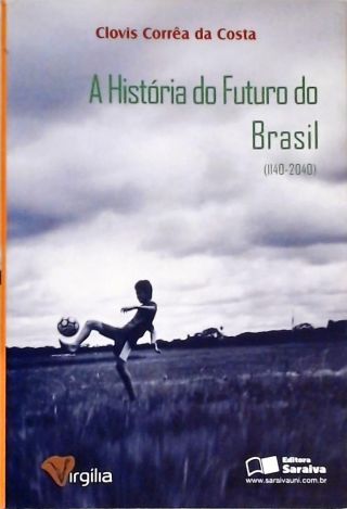 A História Do Futuro Do Brasil