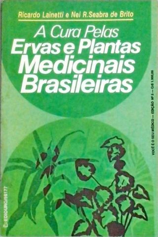 A Cura Pelas Ervas E Plantas Medicinais Brasileiras