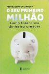 O Seu Primeiro Milhão