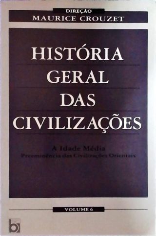 A Idade Media - Preeminência das Civilizações Orientais