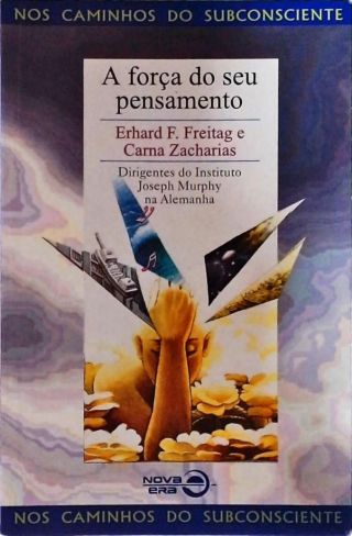 Nos Caminhos Do Subconsciente - A Força Do Seu Pensamento