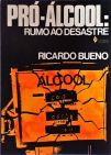 Pró-álcool: Rumo Ao Desastre