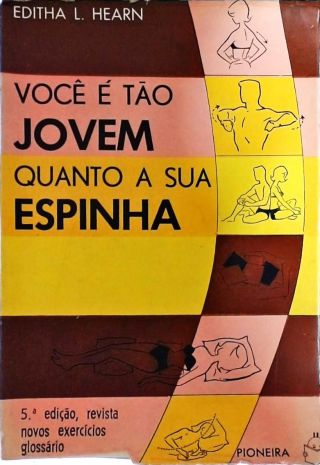 Você É Tão Jovem Quanto A Sua Espinha