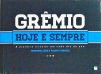 Grêmio, Hoje E Sempre