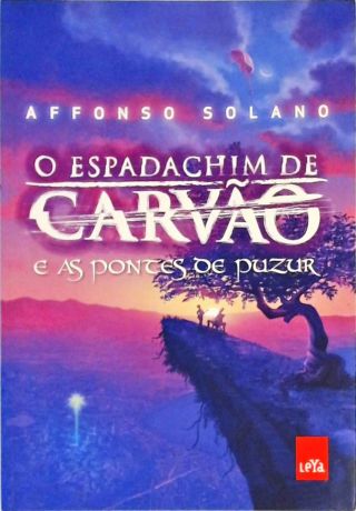 O Espadachim De Carvão E As Pontes De Puzur