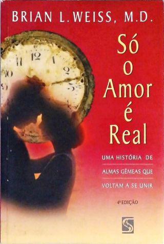 Só O Amor É Real