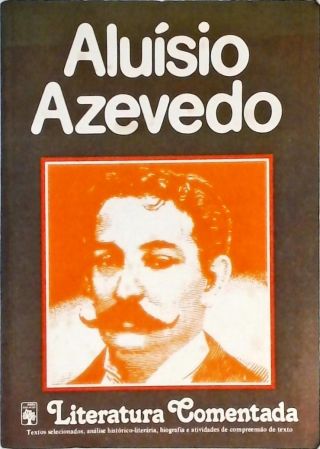 Literatura Comentada - Aluísio Azevedo