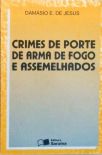 Crimes De Porte De Arma De Fogo E Assemelhados