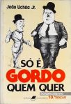 Só É Gordo Quem Quer