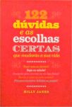 122 Dúvidas e As Escolhas Certas que Mudarão a Sua Vida