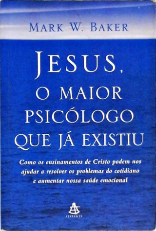 Jesus, O Maior Psicólogo Que Já Existiu