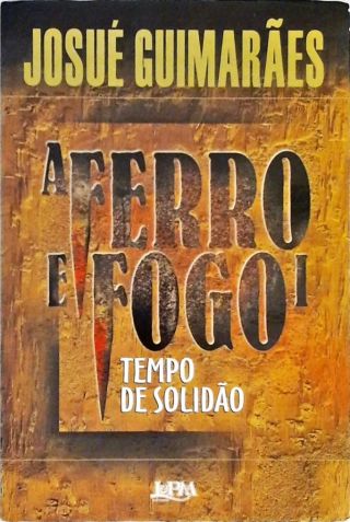 A Ferro e Fogo - Vol. 1