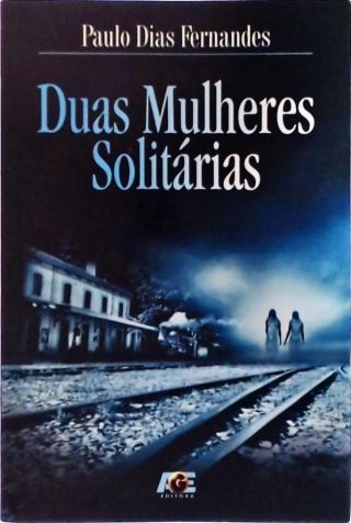 Duas Mulheres Solitárias