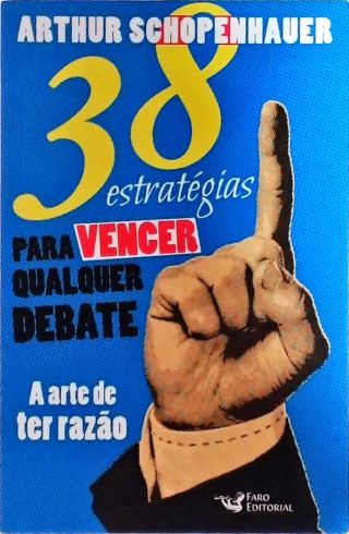 38 Estratégias Para Vencer Qualquer Debate