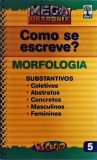 Como se Escreve? Morfologia - Substantivos