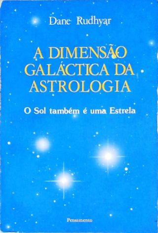 A Dimensão Galáctica Da Astrologia