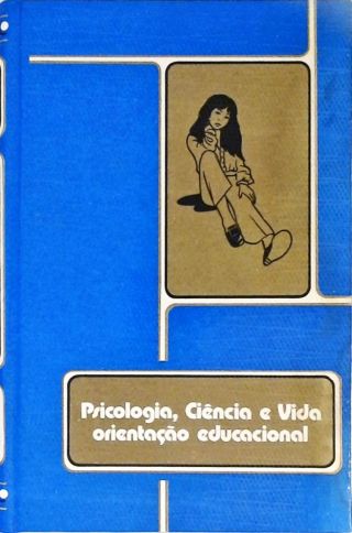 Psicologia, Ciência e Vida - Orientação Educacional - Vol. 2