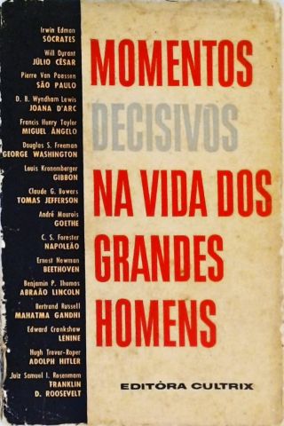 Momentos Decisivos Na Vida Dos Grandes Homens