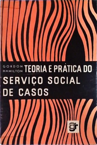 Teoria E Prática Do Serviço Social De Casos