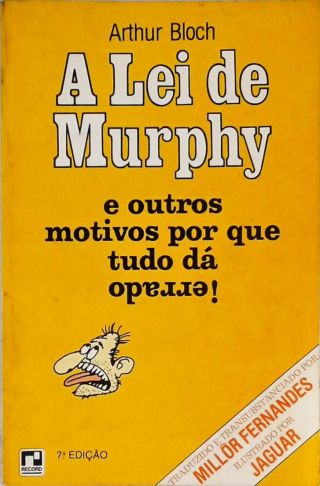 A Lei de Murphy E Outros Motivos Por Que Tudo Dá Errado!