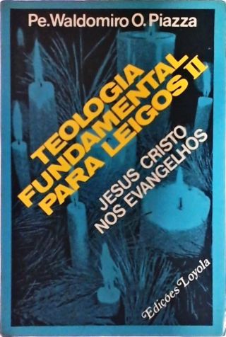 Teologia Fundamental para Leigos Vol. 2