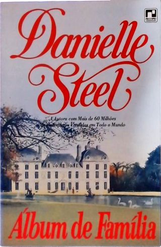 Álbum De Família - Danielle Steel - Traça Livraria e Sebo