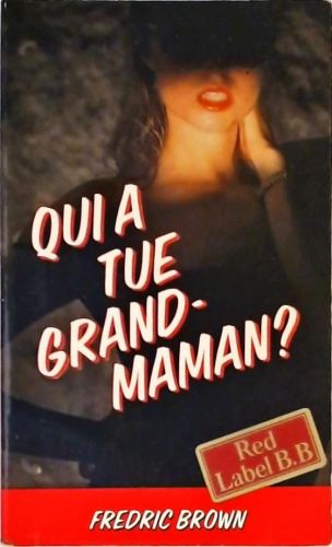 Qui A Tue Grand-Maman?