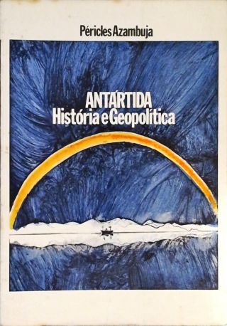 Antártida - História e Geopolítica