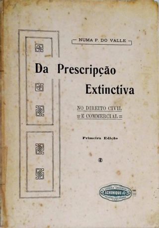 Da Prescripção Extinctiva No Direito Civil E Comercial