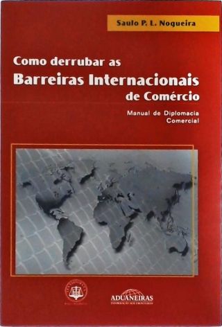 Como Derrubar As Barreiras Internacionais De Comércio