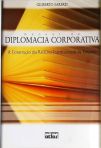 Manual de Diplomacia Corporativa - A Construção Das Relações Internacionais da Empresa