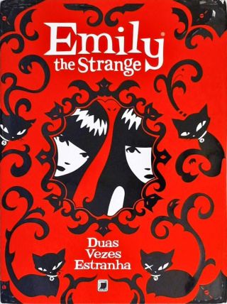 Emily, The Strange - Duas Vezes Estranha