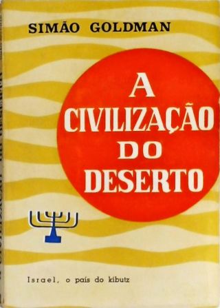 A Civilização Do Deserto