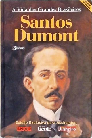 A Vida Dos Grandes Brasileiros - Santos Dumont