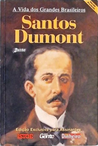 A Vida Dos Grandes Brasileiros - Santos Dumont