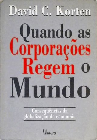 Quando as Corporações Regem o Mundo