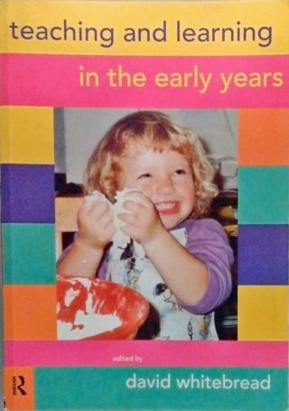 Teaching and Learning in the Early Years