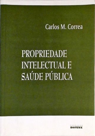 Propriedade Intelectual E Saúde Pública