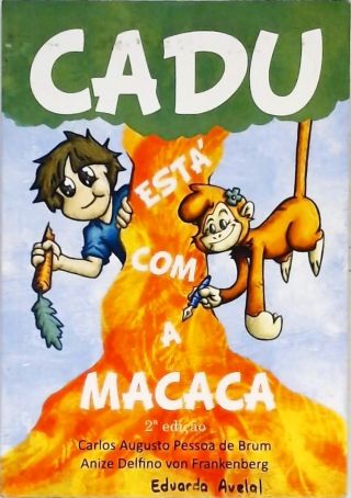 Cadu Está Com A Macaca - Autógrafo