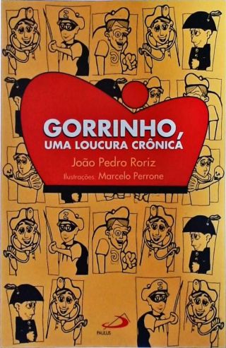 Gorrinho, Uma Loucura Crônica