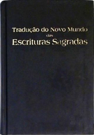 Tradução do Novo Mundo das Escrituras Sagradas