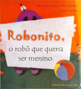 Robonito, O Robô Que Queria Ser Menino