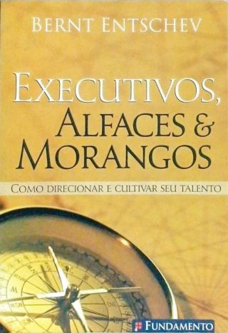 Executivos, Alfaces E Morangos