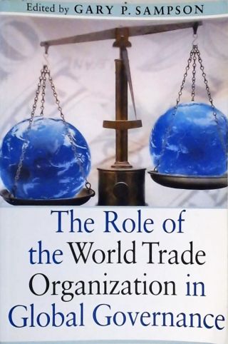 The Role of the World Trade Organization in Global Governance