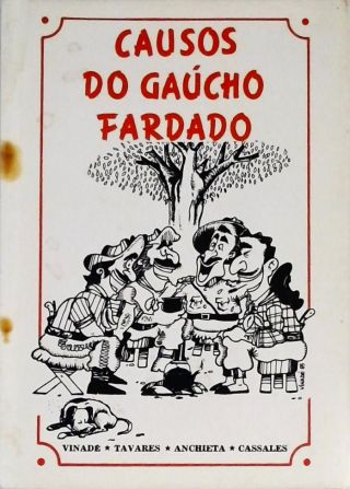 Causos Do Gaúcho Fardado