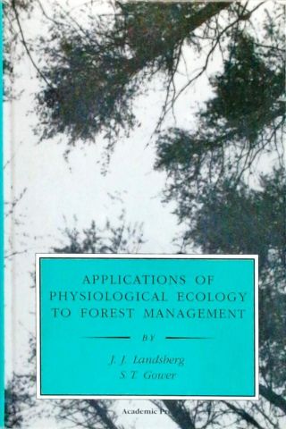 Applications of Physiological Ecology to Forest Management