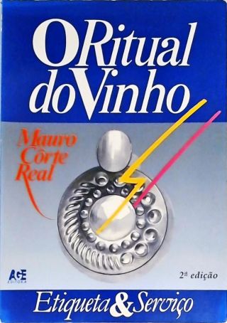 O Ritual do Vinho - Etiqueta e Serviço