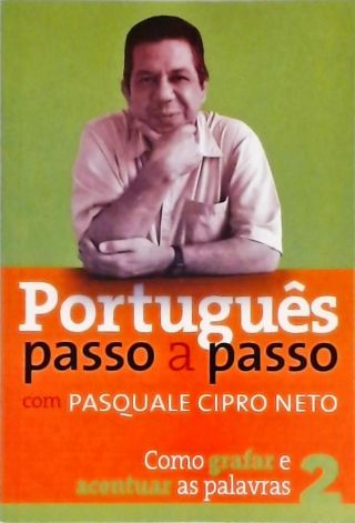 Português Passo A Passo Com Pasquale Cipro Neto - Vol .2