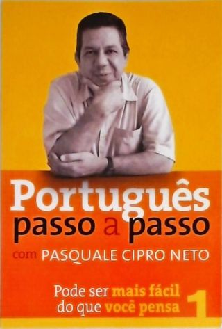 Português Passo A Passo Com Pasquale Cipro Neto - Vol. 1